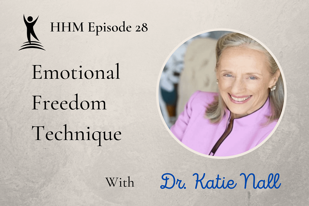 Hhm 28 Emotional Freedom Technique W Dr Katie Nall Davidsandstrom Com
